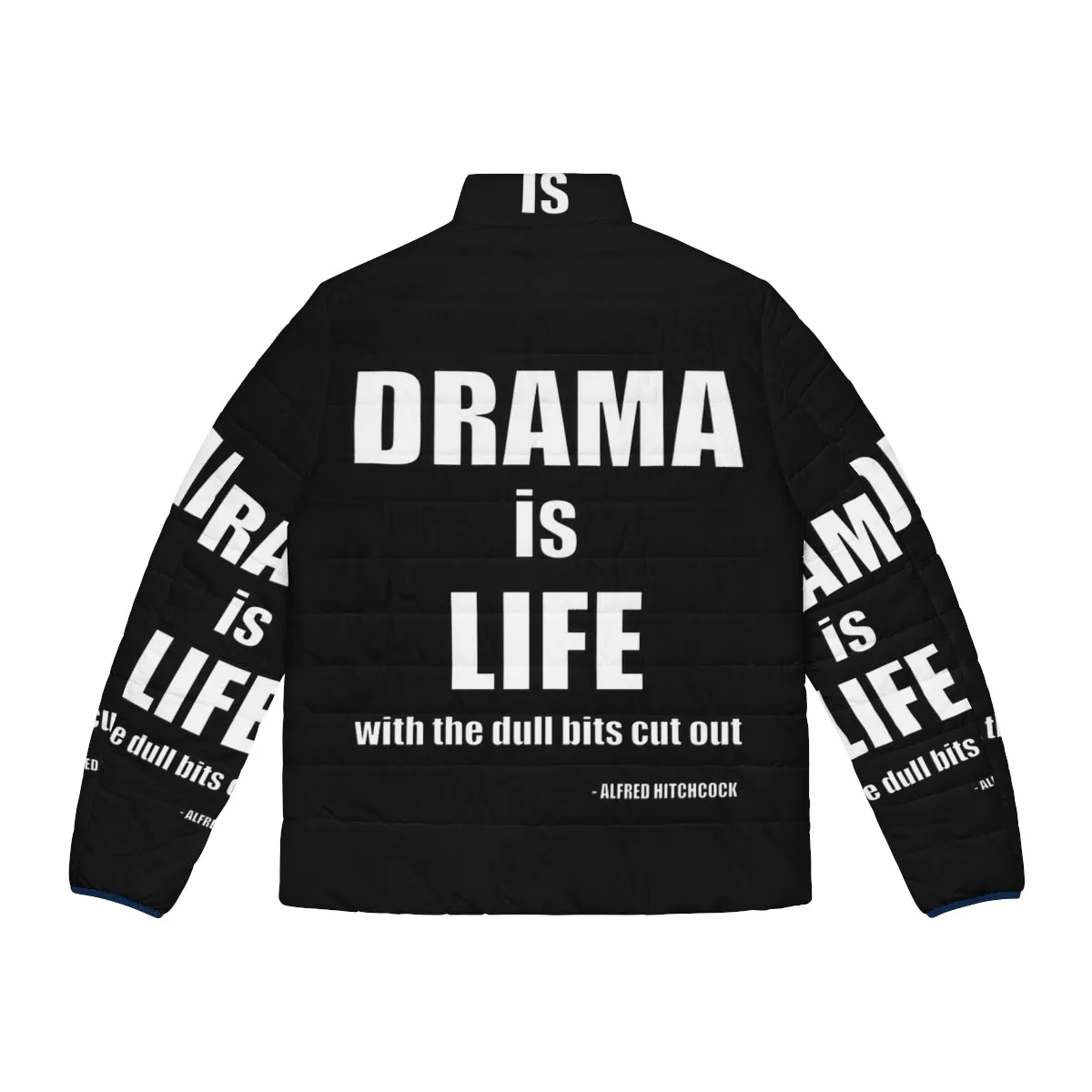 "Drama Is Life" Alfred Hitchcock Quote Puffer Jacket