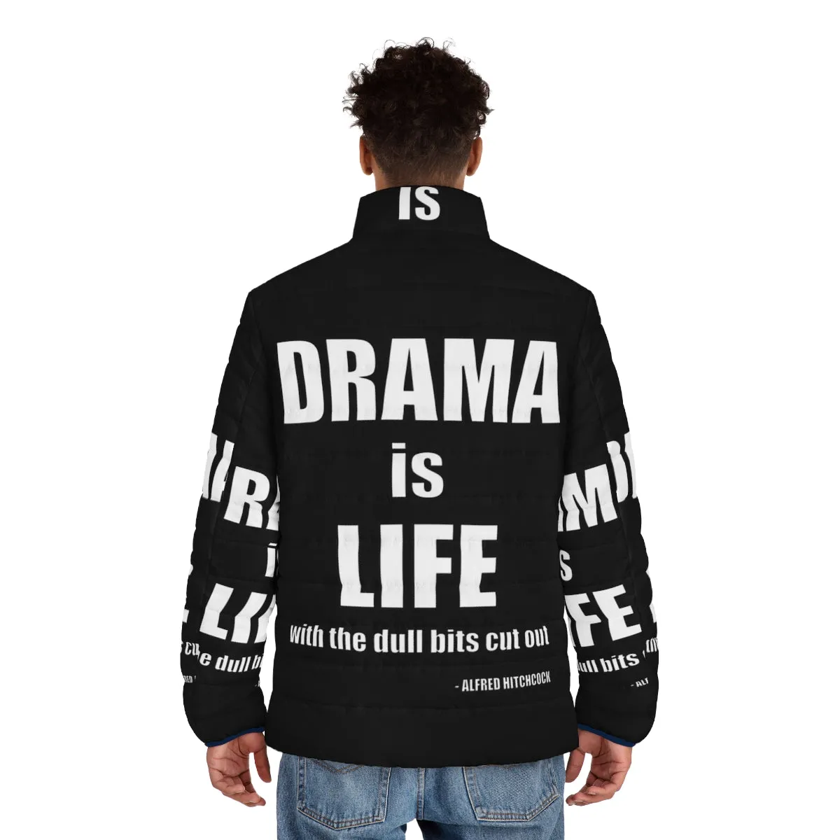 "Drama Is Life" Alfred Hitchcock Quote Puffer Jacket