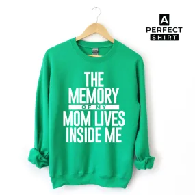 The Memory of My Mom Lives Inside Me Unisex Sweatshirt